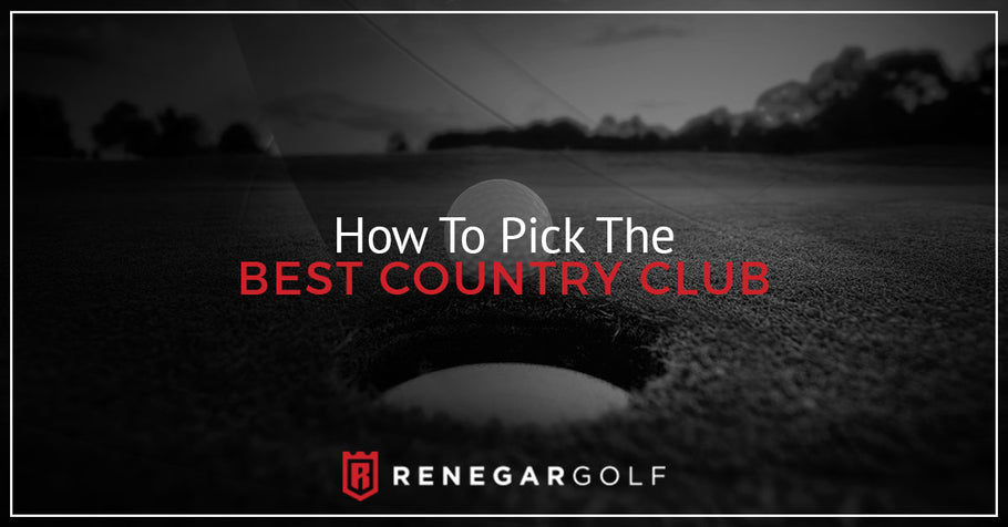 How To Pick The Best Country Club